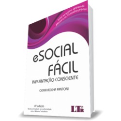 eSOCIAL FÁCIL: IMPLANTAÇÃO CONSCIENTE - REVISTA E AMPLIADA EM CONFORMIDADE COM A REFORMA TRABALHISTA