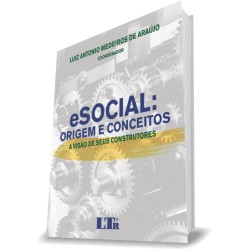 eSOCIAL: ORIGEM E CONCEITOS - A VISÃO DE SEUS CONSTRUTORES